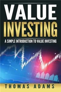 Value Investing: A Simple Introduction to Value Investing