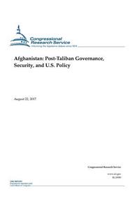 Afghanistan: Post-Taliban Governance, Security, and U.S. Policy