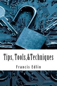 Tips, Tools,&Techniques