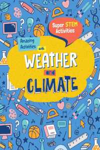 Amazing Activities with Weather and Climate