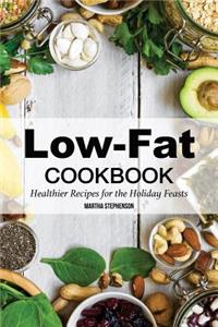 Low-Fat Cookbook: Healthier Recipes for the Holiday Feasts