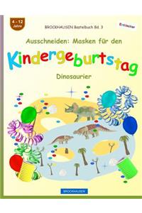 BROCKHAUSEN Bastelbuch Bd. 3 - Ausschneiden: Masken für den Kindergeburtstag: Dinosaurier