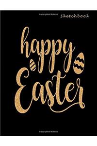 Happy Easter Sketchbook: Blank Sketch Book for Kids, Blank Paper for Sketching, Doodling or Drawing, 100+ Blank Pages 8.5 X11