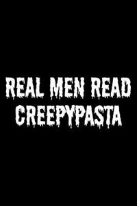 Real Men Read Creepypasta: Blank Lined Journal