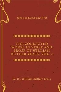 The Collected Works in Verse and Prose of William Butler Yeats, Vol. 6