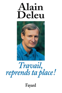 Travail, reprends ta place !