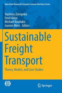 Sustainable Freight Transport: Theory, Models, and Case Studies