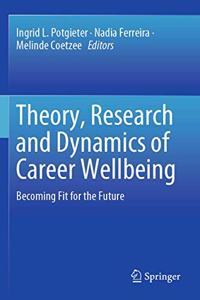 Theory, Research and Dynamics of Career Wellbeing