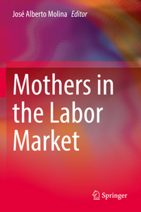 Mothers in the Labor Market