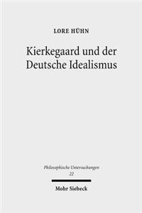 Kierkegaard und der Deutsche Idealismus