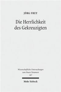 Die Herrlichkeit des Gekreuzigten