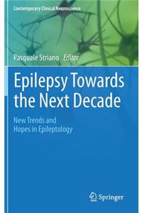 Epilepsy Towards the Next Decade