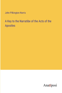 A Key to the Narratibe of the Acts of the Apostles