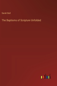 Baptisms of Scripture Unfolded