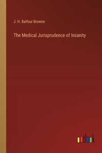 Medical Jurisprudence of Insanity