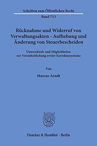 Rucknahme Und Widerruf Von Verwaltungsakten - Aufhebung Und Anderung Von Steuerbescheiden