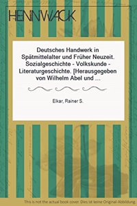 Deutsches Handwerk in Spatmittelalter Und Fruher Neuzeit