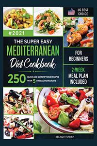 The Super Easy Mediterranean Diet Cookbook for Beginners