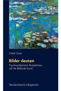 Bilder Deuten: Psychoanalytische Perspektiven Auf Die Bildende Kunst