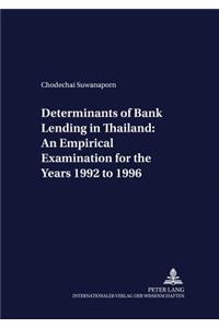 Determinants of Bank Lending in Thailand: An Empirical Examination for the Years 1992 to 1996