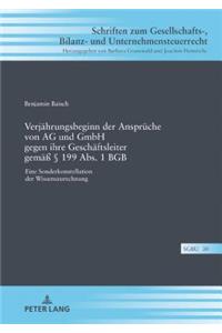 Verjaehrungsbeginn der Ansprueche von AG und GmbH gegen ihre Geschaeftsleiter gemaeß § 199 Abs. 1 BGB