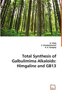 Total Synthesis of Galbulimima Alkaloids