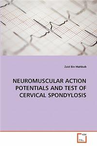 Neuromuscular Action Potentials and Test of Cervical Spondylosis