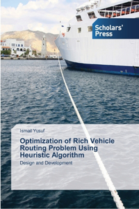 Optimization of Rich Vehicle Routing Problem Using Heuristic Algorithm