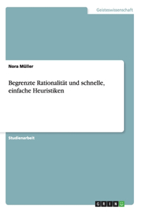 Begrenzte Rationalität und schnelle, einfache Heuristiken