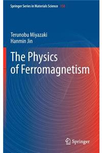 Physics of Ferromagnetism