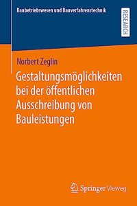 Gestaltungsmöglichkeiten Bei Der Öffentlichen Ausschreibung Von Bauleistungen