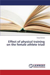Effect of physical training on the female athlete triad