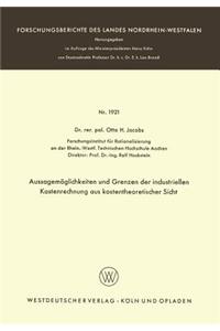 Aussagemöglichkeiten und Grenzen der industriellen Kostenrechnung aus kostentheoretischer Sicht