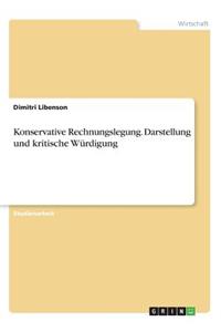 Konservative Rechnungslegung. Darstellung und kritische Würdigung