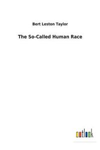 So-Called Human Race