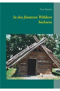In den finsteren Wäldern Sachsens