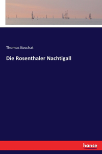 Rosenthaler Nachtigall