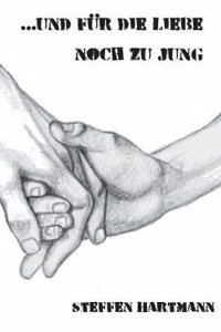 ... Und F?r Die Liebe Noch Zu Jung