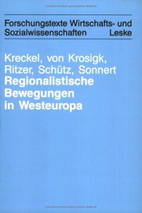 Regionalistische Bewegungen in Westeuropa: Zum Struktur- Und Wertewandel in Fortgeschrittenen Industriestaaten