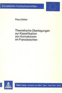 Theoretische Ueberlegungen zur Klassifikation von Konnektoren im Franzoesischen