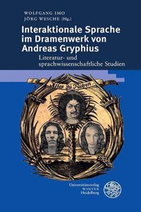 Interaktionale Sprache Im Dramenwerk Von Andreas Gryphius