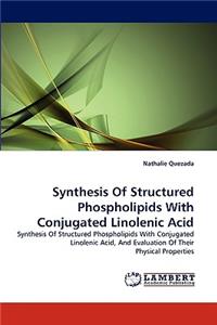 Synthesis of Structured Phospholipids with Conjugated Linolenic Acid