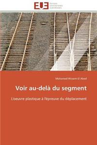 Voir Au-Del� Du Segment