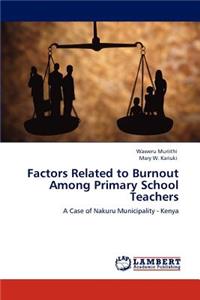 Factors Related to Burnout Among Primary School Teachers