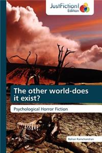 The Other World-Does It Exist?