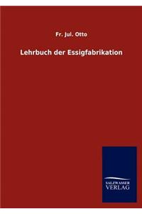 Lehrbuch der Essigfabrikation