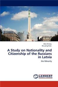 Study on Nationality and Citizenship of the Russians in Latvia