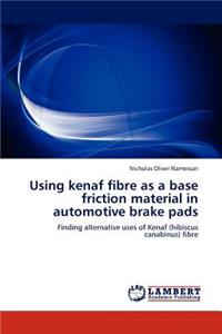 Using kenaf fibre as a base friction material in automotive brake pads