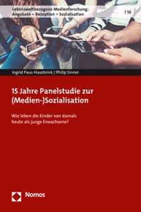 15 Jahre Panelstudie Zur (Medien-)Sozialisation