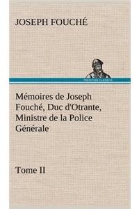 Mémoires de Joseph Fouché, Duc d'Otrante, Ministre de la Police Générale Tome II